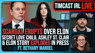 Elon Secret Child Scandal ERUPTS, Ashley St. Clair Story Goes Viral w/Bethany Mandel