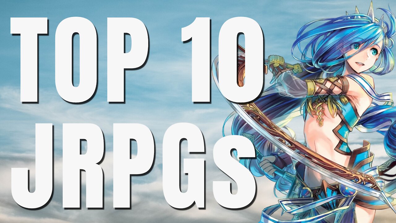 Top 10 JRPGs EVER