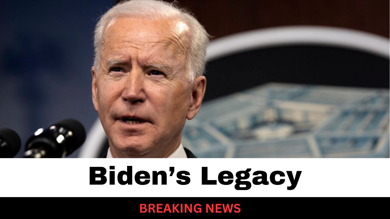 What Will Biden's Legacy Be