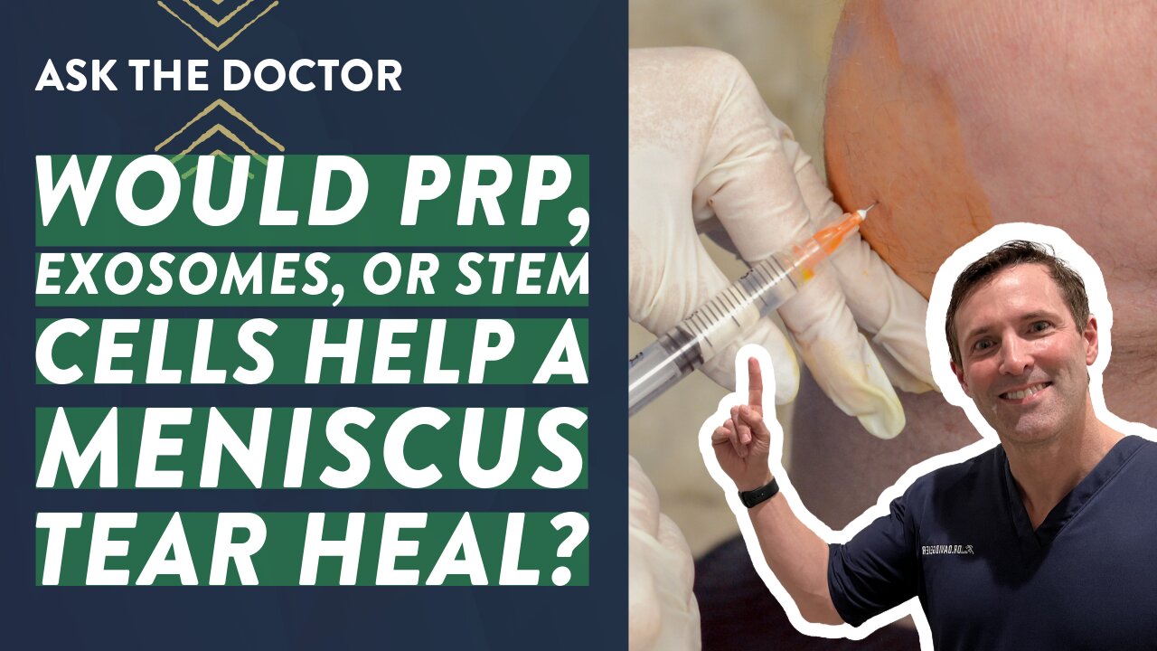 Ask the Doctor: Would PRP, exosomes, or stem cells help a meniscus tear heal?