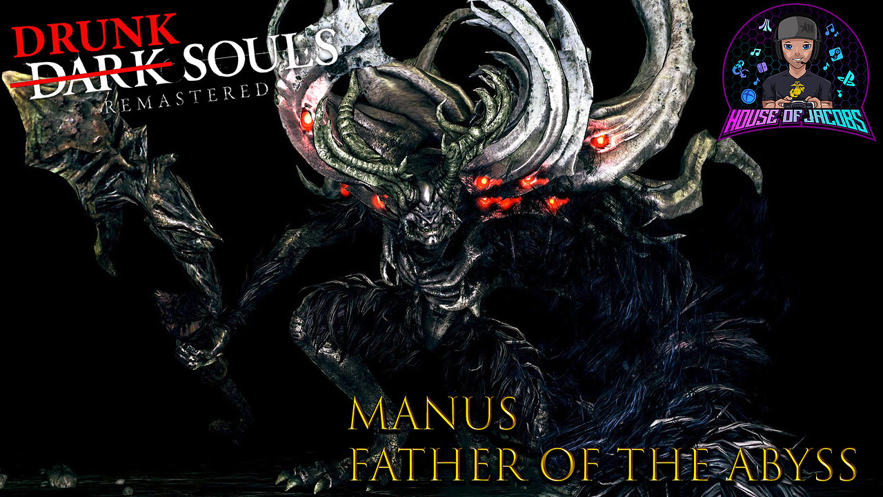 Drunk Souls - Facing Manus, Father of the Abyss | Dark Souls Remastered