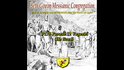 BGMCTV P170 Parash 12 Vayechi (He lived ) Genesis 47:28-50:26