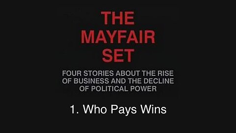 The Mayfair Set | Adam Curtis | (1999) | 1. Who Pays Wins (see description for full playlist)