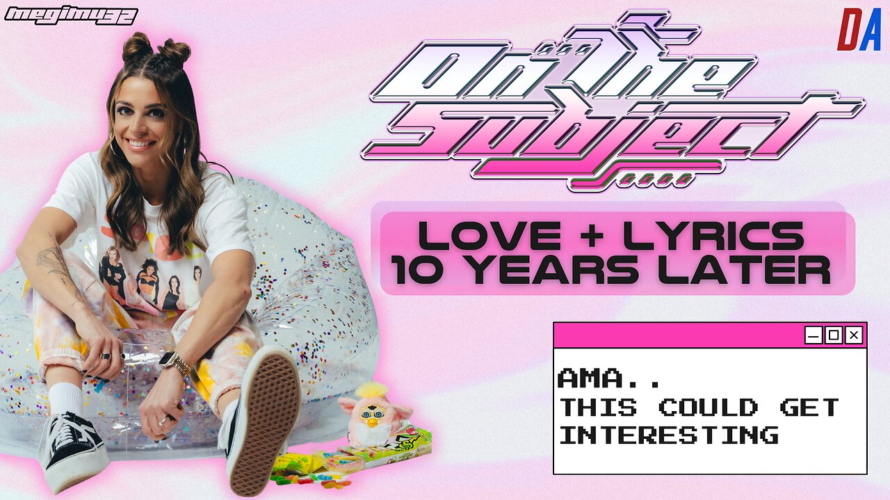 ON THE SUBJECT: Love, Lyrics & 10 Years Later – AMA