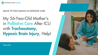 My 56-Year-Old Mother's in Palliative Care After ICU with Tracheostomy, Hypoxic Brain Injury, Help!