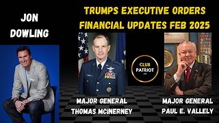 Jon Dowling & Major General Paul E Vallely & Major General McInerney Discuss Trumps Executive Orders