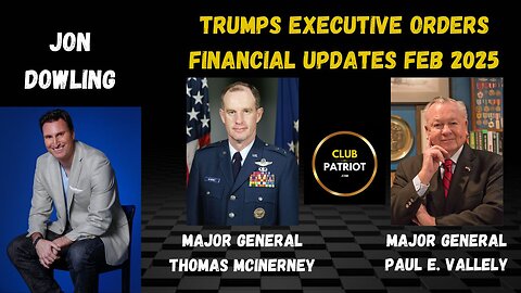 Jon Dowling & Major General Paul E Vallely & Major General McInerney Discuss Trumps Executive Orders