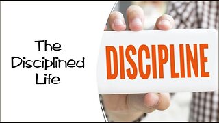 +42 THE DISCIPLINED LIFE, Proverbs 13:1-12