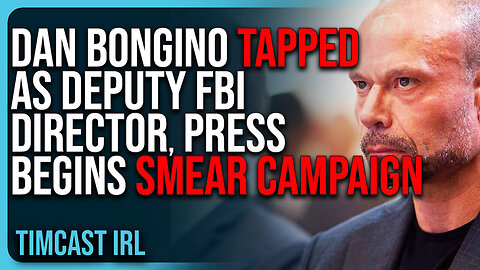 "Dan Bongino TAPPED As Deputy FBI Director, Corporate Press Begins SMEAR Campaign"