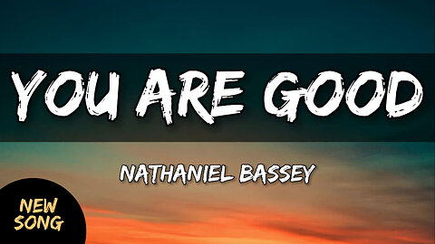 Nathaniel Bassey - You are Good (Lyrics) 🎵