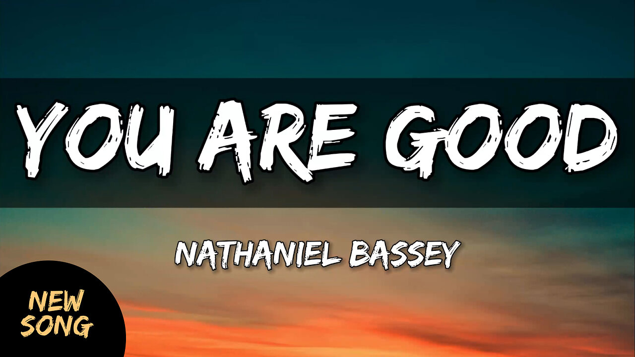 Nathaniel Bassey - You are Good (Lyrics) 🎵