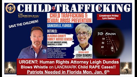 URGENT: Human Rights Atty Leigh Dundas Blows Whistle on CRITICAL Child Rape Cases in Florida on J6!