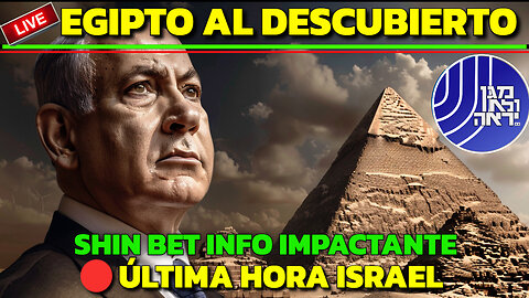 ISRAEL HOY : NEGOCIACIONES | EGIPTO Y SHIN BET IMPACTANTE JRENTRECOMILLAS