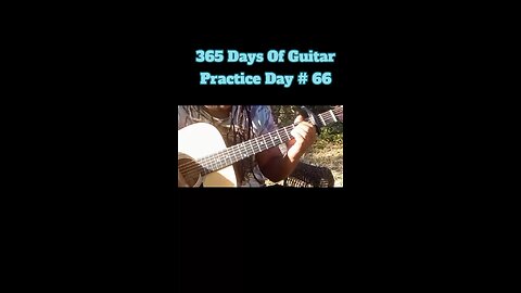 365 Days Of Guitar Practice Day # 66