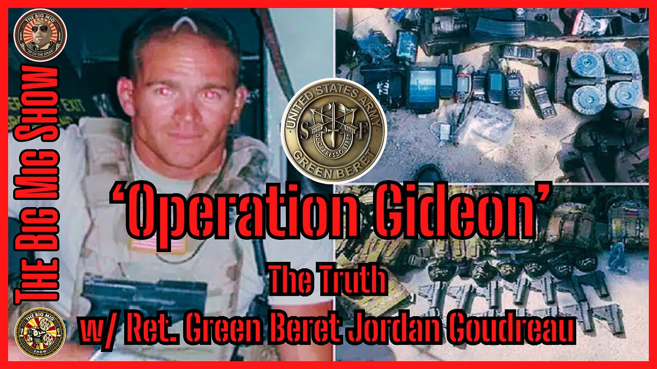 Operation Gideon, The Truth w/ Ret. Green Beret Jordan Goudreau |EP465