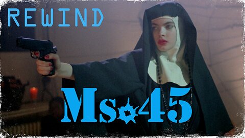 REWIND: MS. 45 is AMAZING