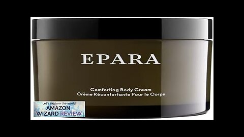 Epara Comforting Body CreamA luxurious nourishing cream with natural skin brightening Review