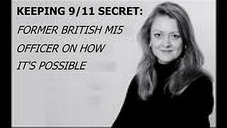 Keeping 9/11 Secret - Former British MI5 Officer on how it's Possible