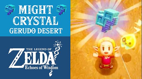 The Legend of Zelda: Echoes of Wisdom | Might Crystal | Gerudo Desert