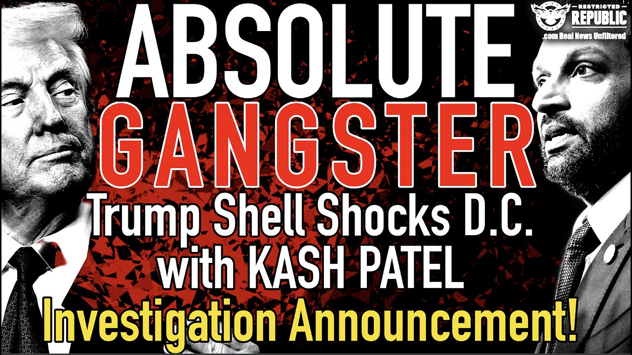 ABSOLUTE GANGSTER! Trump Shell Shocks D.C. with KASH PATEL Investigation Announcement!