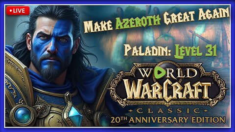 🔴WoW Classic US Servers | Paladin Level 31 | Grind to 40!