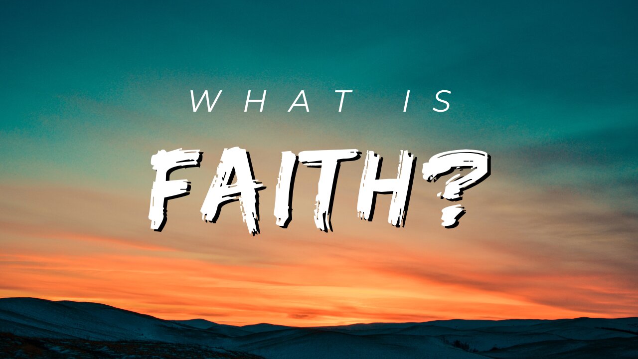 What is Faith?