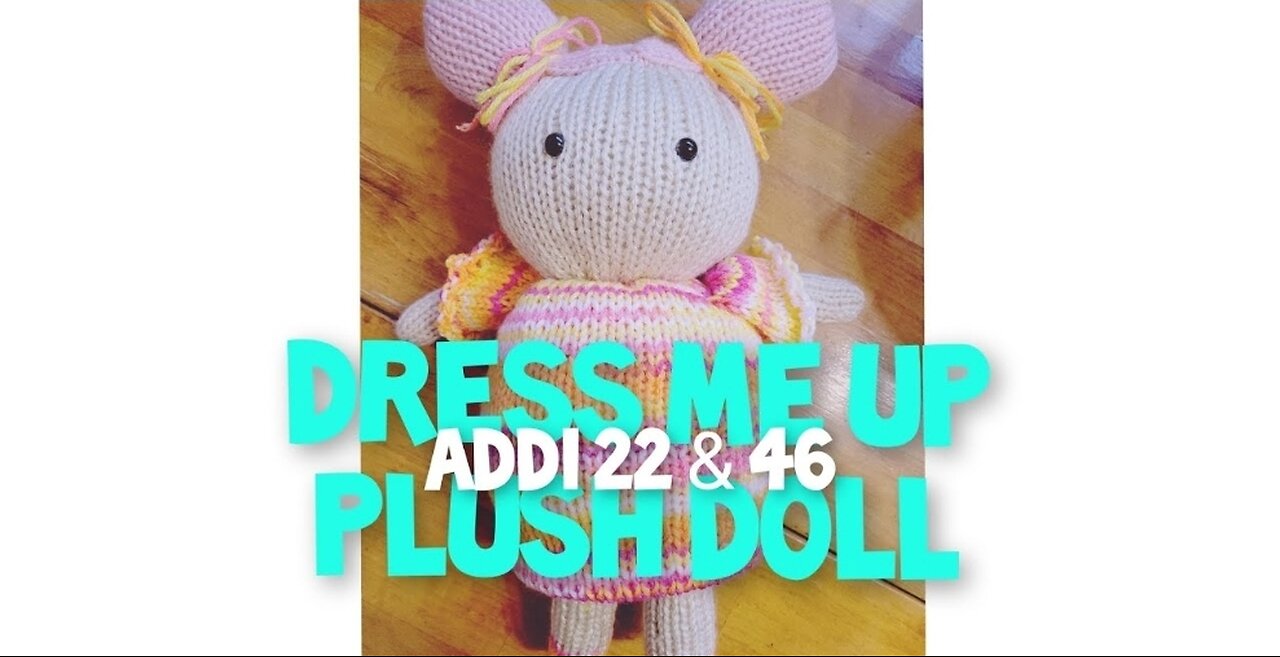 DRESS ME UP Plush Doll ( Keshi) ~ Addi Sentro Circular Machine