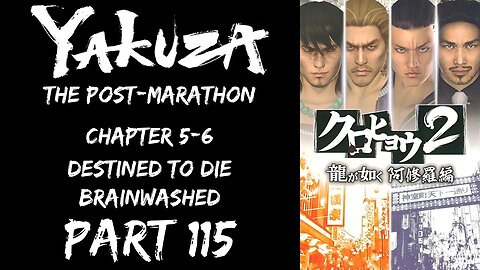 LP Yakuza Post-Marathon Part 115 - Chapter 5-6 Destined to Die, Brainwash - | Yakuza Black Panther 2