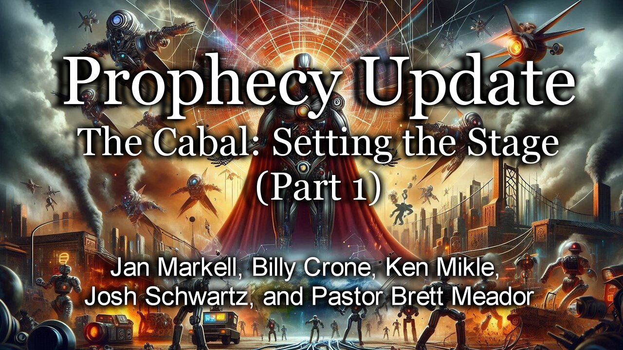 Prophecy Update: The Cabal: Setting the Stage (Part 1)