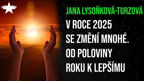 Jana Lysoňková-Turzová: V roce 2025 se změní mnohé. Od poloviny roku k lepšímu