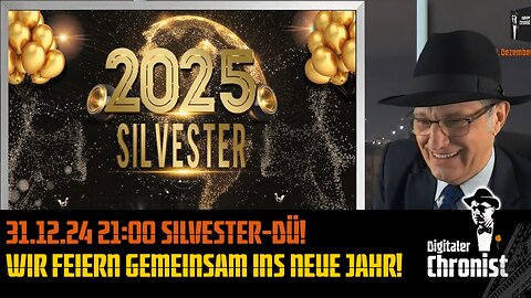 Aufzeichnung vom 31.12.24 Silvester-DÜ! Wir feiern gemeinsam ins Neue Jahr!