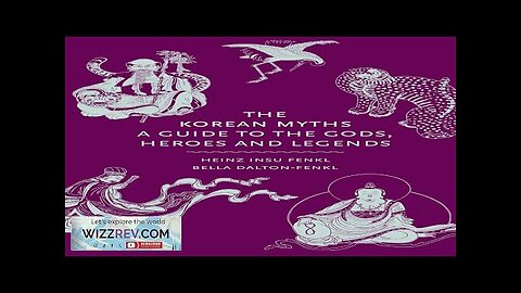 The Korean Myths: A Guide To The Gods Heroes & Legends (Hardcover) Review