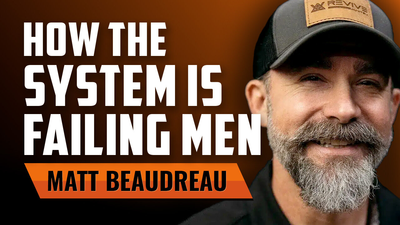 How the System is Failing Men with Matt Beaudreau