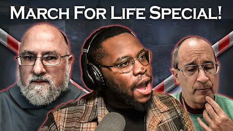 AAP Live March for Life Special with Fr. Alan Wharton, F.I. and Robert Grant - 1/15/25