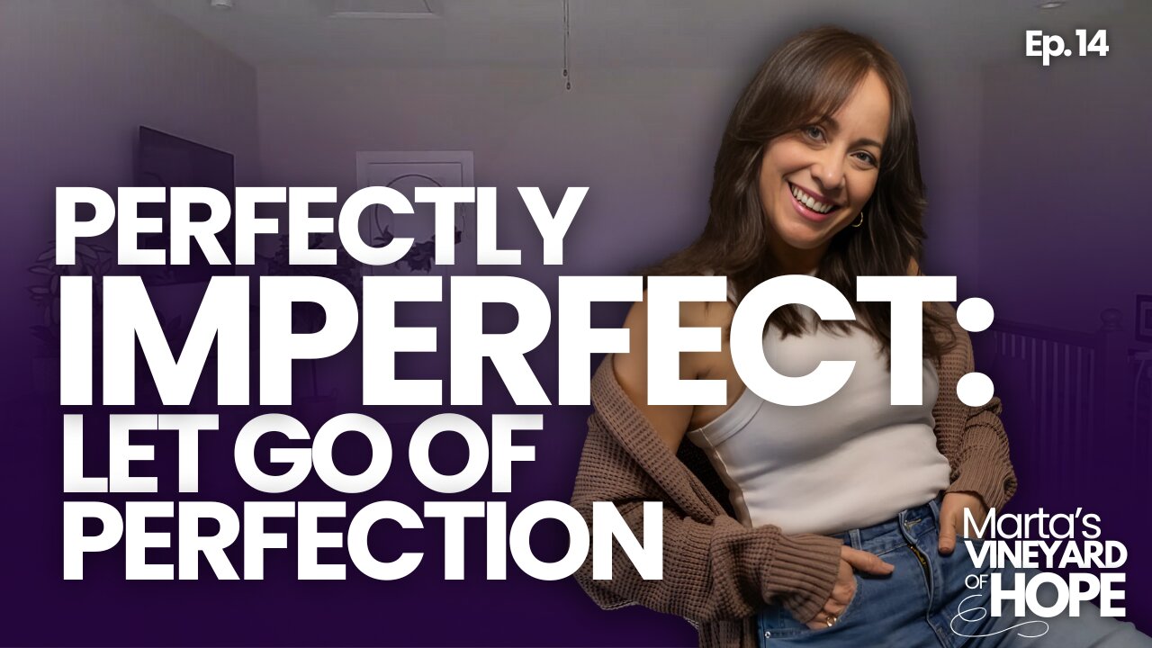 Perfectly Imperfect: Let Go of Perfection