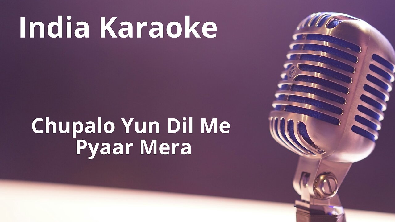 Chupalo Yun Dil Me Pyaar Mera Karaoke Hindi