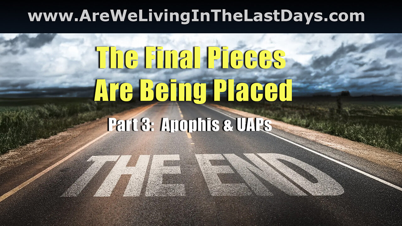 Episode 155: The Final Pieces Are Being Placed. Part 3: Apophis & UAPs