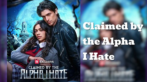 Claimed by the Alpha I Hate - Episode 21