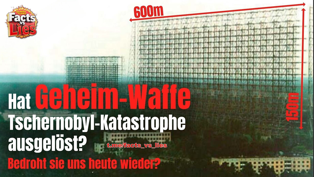 Hat eine Geheim-Waffe die Tschernobyl-Katastrophe verursacht? Bedroht sie uns heute wieder?