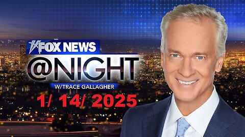 Fox News @Night With Trace Gallagher (Full Episode) | January 14, 2025