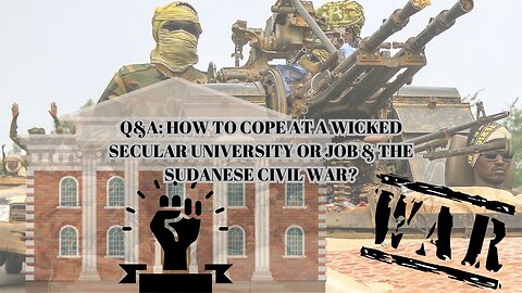 Q&A: HOW TO COPE AT A WICKED SECULAR UNIVERSITY OR JOB & THE SUDANESE CIVIL WAR?