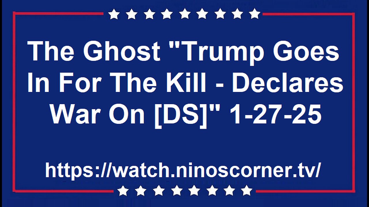 The Ghost "Trump Goes In For The Kill - Declares War On DAVOS" 1-27-25