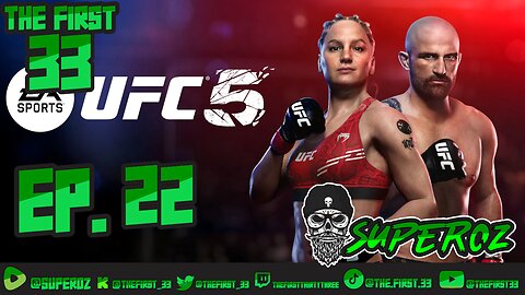 The First 33 Ep 22 EA Sports UFC 5