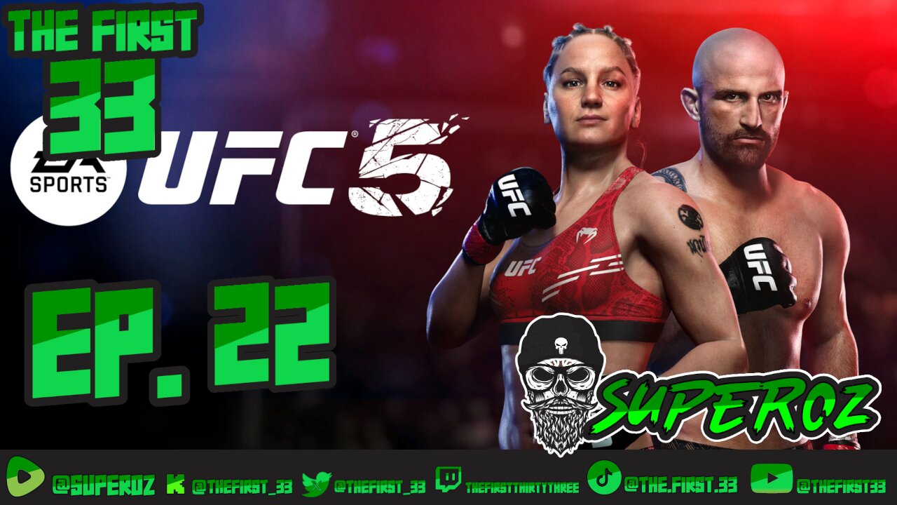 The First 33 Ep 22 EA Sports UFC 5