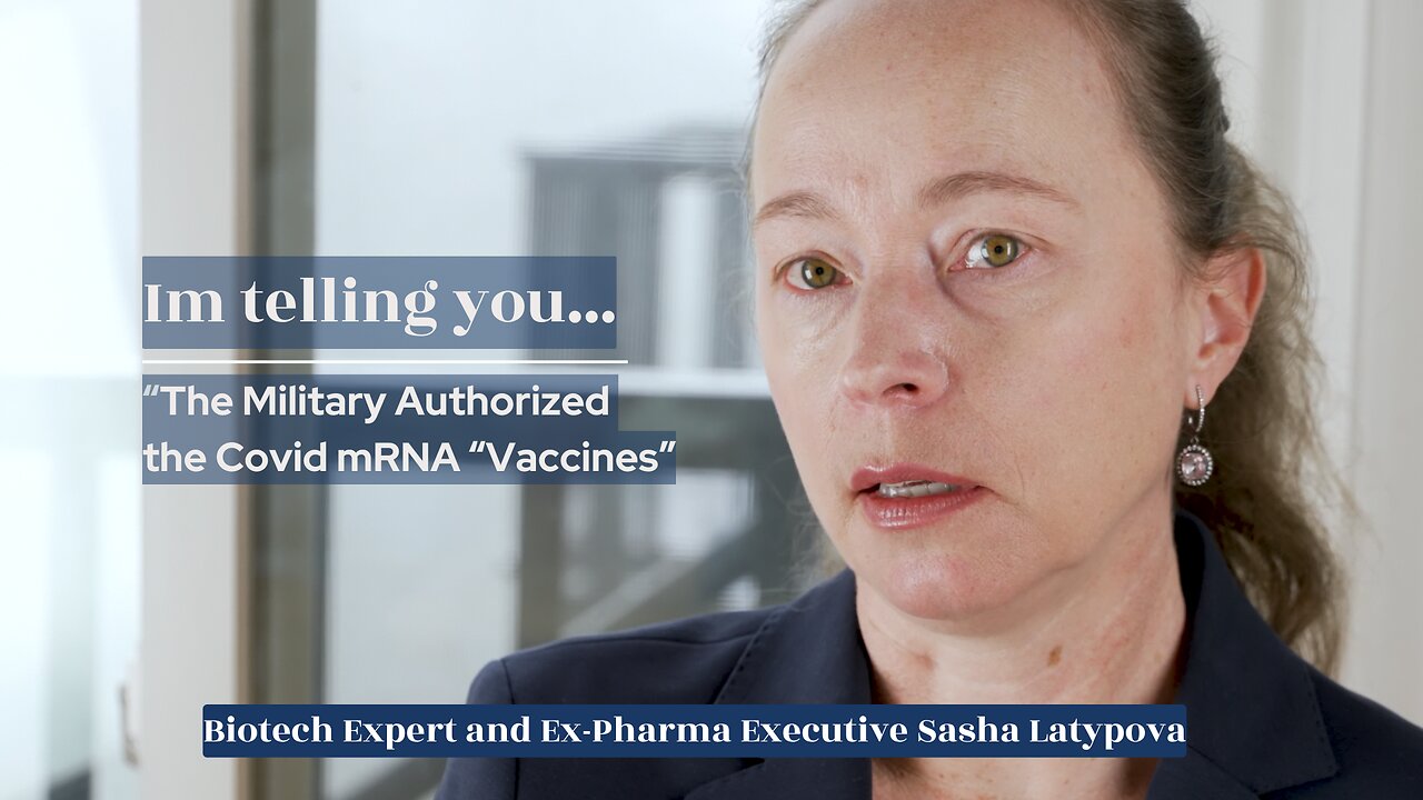 The Military Authorized the Jabs - Biotech Expert and Ex-Pharma Executive Sasha Latypova