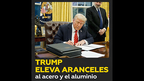 Trump impone aranceles de 25 % al acero y el aluminio