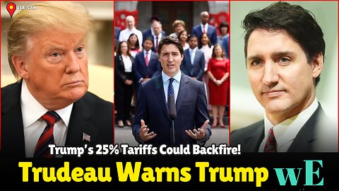 Trudeau Slams Trump’s 25% Tariffs: Economic Risks for Americans and Canadians - WorldEye