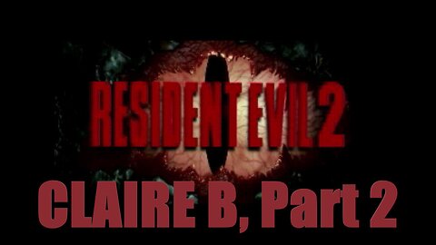 Resident Evil 2 Claire B, Part 2