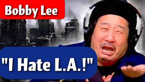 Bobby Lee's Hate For L.A. Just Got Bigger