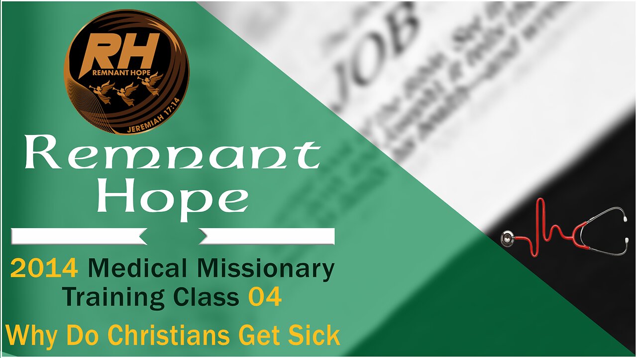 2014 Medical Missionary Training Class 04 Why Do Christians Get Sick - Remnant Hope